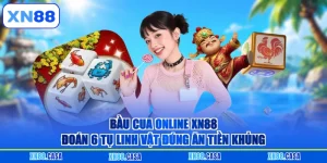 Bầu Cua Online Xn88 - 6 Tụ Linh Vật Lắc Xí Ngầu Ăn Tiền