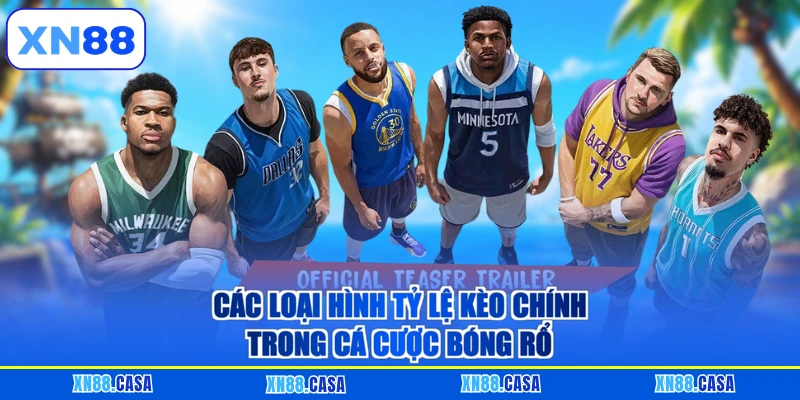 Các loại hình tỷ lệ kèo chính trong cá cược bóng rổ