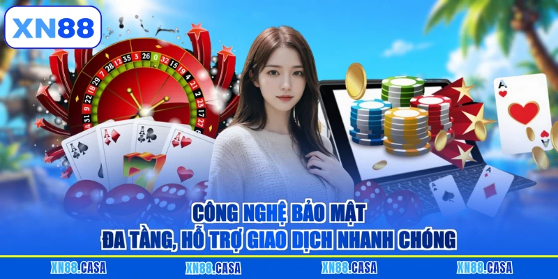 Công nghệ bảo mật đa tầng, hỗ trợ giao dịch nhanh chóng