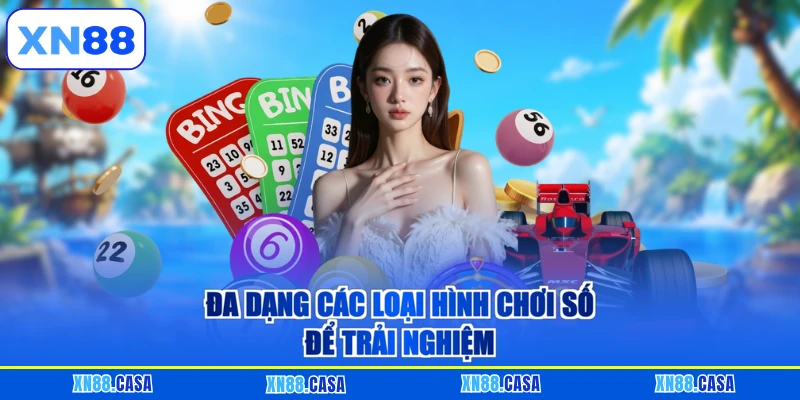 Đa dạng các loại hình chơi số để trải nghiệm