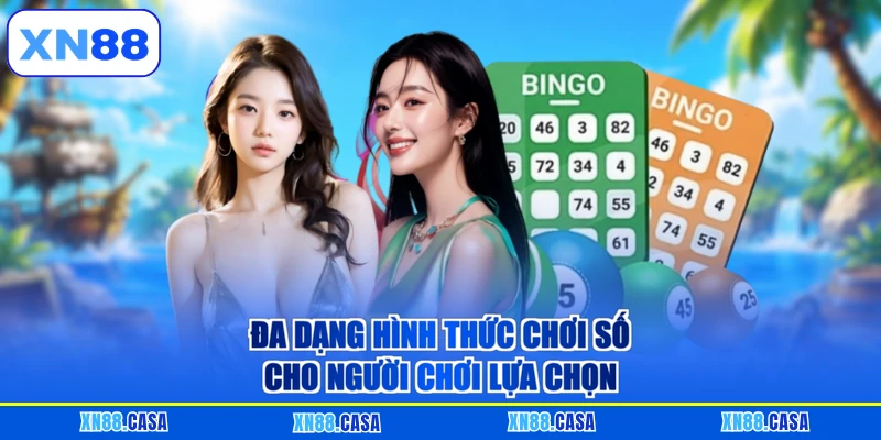 Đa dạng hình thức chơi số cho người chơi lựa chọn