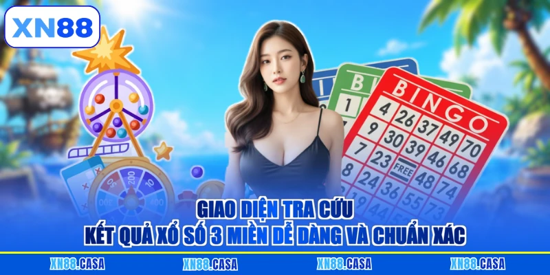 Giao diện tra cứu kết quả Xổ Số 3 miền dễ dàng và chuẩn xác