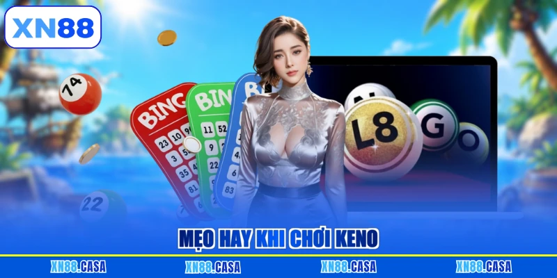 Mẹo hay khi chơi Keno