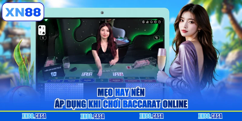 Mẹo hay nên áp dụng khi chơi Baccarat online